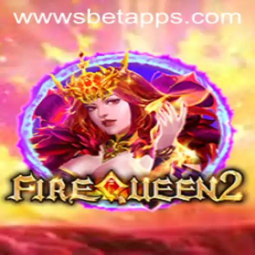 Exploring the Dynamic World of FireQueen2 on the Sbet App